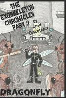 The Exoskeleton Chronicles part 2: Dragonfly 1790547857 Book Cover