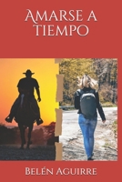 Amarse a tiempo (Spanish Edition) B088VSTSW1 Book Cover