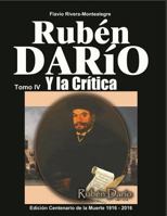 Ruben Dario Y La Critica. Tomo IV: Homenaje a Ruben Dario En El Primer Centenario de Su Muerte 1539185206 Book Cover