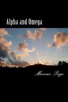 Alpha and Omega: A Spiritual Awareness 1470132575 Book Cover