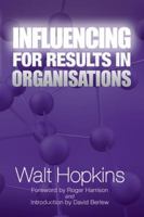 Influencing for Results in Organisations 190747160X Book Cover