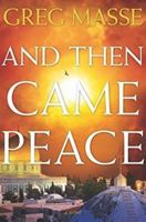 And Then Came Peace 0989451305 Book Cover