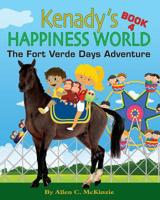 Kenady's Happiness World Book 4: The Fort VerdeDays Adventure 1530400597 Book Cover