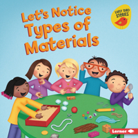 Let's Notice Types of Materials (Let's Make Observations 1728441366 Book Cover