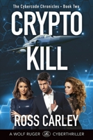 Cryptokill: Book Two of the Cybercode Chronicles 164237749X Book Cover