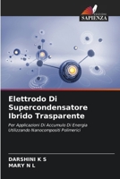 Elettrodo Di Supercondensatore Ibrido Trasparente (Italian Edition) 6208144000 Book Cover