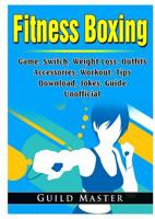Fitness Boxing Game, Switch, Weight Loss, Outfits, Accessories, Workout, Tips, Download, Jokes, Guide Unofficial 0359797806 Book Cover