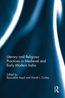 Literary and Religious Practices in Medieval and Early Modern India 1032926937 Book Cover