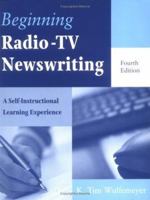 Beginning Radio-TV Newswriting: A Self-instructional Learning Experience 0813828708 Book Cover