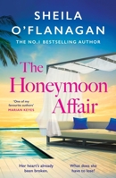 The Honeymoon Affair: Don't miss the gripping and romantic new contemporary novel from No. 1 bestselling author Sheila O'Flanagan! 1035402882 Book Cover