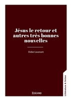 Jésus le retour et autres très bonnes nouvelles (French Edition) 2414634146 Book Cover