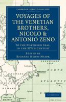 The Voyages of the Venetian Brothers: To the Northern Seas in the XIVth Century 1016640528 Book Cover