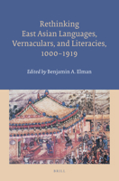 Rethinking East Asian Languages, Vernaculars, and Literacies, 1000 1919 9004305955 Book Cover