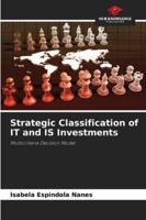 Strategic Classification of IT and IS Investments 6208686644 Book Cover