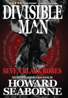 Divisible Man - Seven Black Robes 1967895570 Book Cover