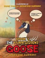 The Purrsistent Goose: Book 1 1499027818 Book Cover