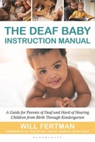 The Deaf Baby Instruction Manual: A Guide for Parents of Deaf and Hard of Hearing Children from Birth Through Kindergarten B0FPD6TDXP Book Cover