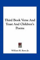 Third Book Verse And Toast And Children's Poems 0548462755 Book Cover