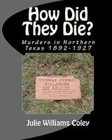 How Did They Die?: Murders in Northern Texas 1892-1927 1442145846 Book Cover