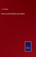 France under Richelieu and Colbert 375255875X Book Cover