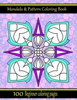 Mandala & Pattern Coloring Book: 100 Beginner coloring pages B0CMTSCZZ4 Book Cover
