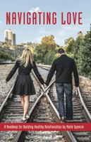 Navigating Love: A Roadmap for Building Healthy Relationships 0989838404 Book Cover