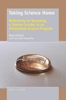 Taking Science Home: Reflexivity on Becoming a Teacher Insider in an Afterschool Science Program 9463512314 Book Cover