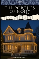 The Porches of Holly 1514109549 Book Cover