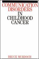 Communication Disorders in Childhood Cancer 1861561156 Book Cover