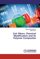 Coir Fibers: Chemical Modification and its Polymer Composites 6200326991 Book Cover