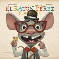 El raton Perez y su socio: colección Luna de Azafrán 987385441X Book Cover