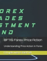 BFTIS Forex Price Action: Understanding Price Action in Forex B0948JWQQN Book Cover