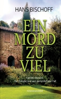 Ein Mord zu viel: Camillo Mancini. Der Exbulle und sein persönlichster Fall. Toskanakrimi (German Edition) 3384207033 Book Cover