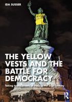 The Yellow Vests and the Battle for Democracy: Taking to the Streets of Paris in the 21st Century 1032877936 Book Cover