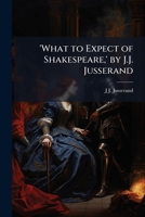 What to Expect of Shakespeare 1149621982 Book Cover