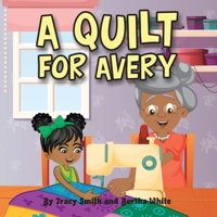 A Quilt for Avery 1984578235 Book Cover