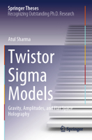 Twistor Sigma Models: Gravity, Amplitudes, and Flat Space Holography (Springer Theses) 3031507509 Book Cover