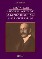 Persönliche Erinnerungen und Dokumente aus dem Ersten Weltkrieg 3963890274 Book Cover