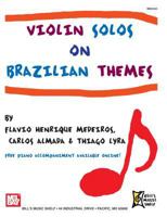 Violin Solos on Brazilian Themes 0786661631 Book Cover