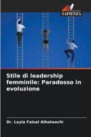 Stile di leadership femminile: Paradosso in evoluzione 620567565X Book Cover