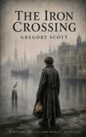 The Iron Crossing B0H21BQFRN Book Cover