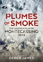 Plumes of Smoke: The Destruction of Montecassino 1944 1804515361 Book Cover