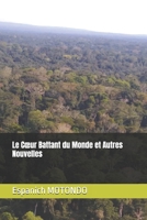 Le Cœur Battant du Monde et Autres Nouvelles (French Edition) B0DGX7LKRN Book Cover