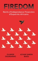 Firedom: Récits d'Indépendance Financière d'Expatriés Africains 1088193730 Book Cover