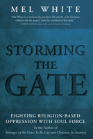Storming the Gate: Fighting Religion-Based Oppression with Soul Force 1666749354 Book Cover
