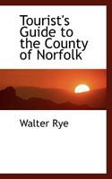 Tourist's Guide To The County Of Norfolk 1015840876 Book Cover