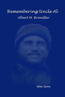 Remembering Uncle Al: Albert M. Brandler 172646797X Book Cover