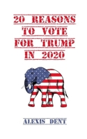 20 Reasons To Vote For Trump In 2020 1653849770 Book Cover