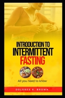 Introduction to Intermittent Fasting: All You Need to Know B0BW2X99P3 Book Cover