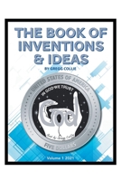 The Book of Inventions and Ideas: Volume 1: 2021 1638146497 Book Cover